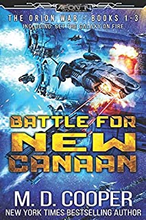  Battle for new canaan - the orion war books 1-3 (aeon 14: the orion war collection)