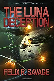  The luna deception: a science fiction thriller: volume 4 (the solarian war saga)