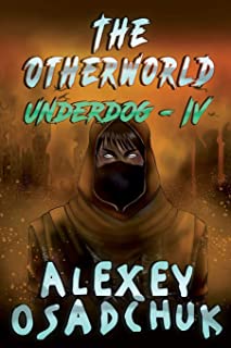  The otherworld (underdog-iv): litrpg series: 4