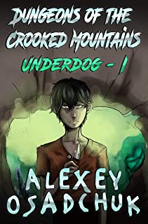  Dungeons of the crooked mountains (underdog book #1): litrpg series (english edition)